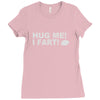 hug me i fart Ladies Fitted T-Shirt