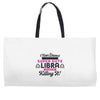 i never dreamed i'd grow up to be a super cute libra but here i am kil Weekender Totes