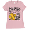 don't drink and drive you might spill your beer Ladies Fitted T-Shirt