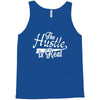 the hustle is real Tank Top