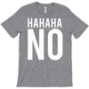 hahaha no T-Shirt