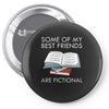 some of my best friends are fictional Pin-back button