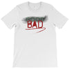 Bad T-Shirt