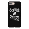 all i need is coffee sciossors iPhone 8 Plus