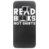 read books not shirts Samsung Galaxy S7 Edge Case