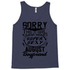 This Girl Is Taken By A Super Sexy August Boyfriend Tank Top