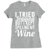 i tried jogging but i kept spilling my wine Ladies Fitted T-Shirt