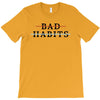 Bad Habits T-Shirt