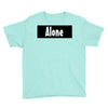 alone anymore Youth Tee