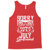 This Guy Is Taken By A Super Sexy July Girlfriend Tank Top