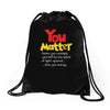 you matter Drawstring Bags
