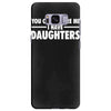 you can't scare me i have daughters Samsung Galaxy S8 Plus