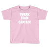 twerk team captain   funny Toddler T-shirt