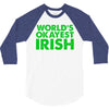 world's okayest irish 3/4 Sleeve Shirt