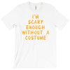 i'm scary enough T-Shirt