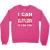 i can explain it to you but i can't understand it for you Crewneck Sweatshirt