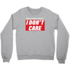 Breaking News i Don't Care Crewneck Sweatshirt