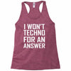 techno for an answer Racerback Tank