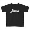 blessup Toddler T-shirt