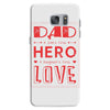 dad a son's first hero a daughters first love 3 Samsung Galaxy S7