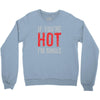 if you're hot i'm single Youth Sweatshirt