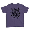 happy fathers day Youth Tee