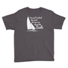 you cant control wind but Youth Tee