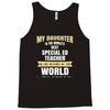 my daughter is the world's best special ed teacher. cool gift for mom Tank Top