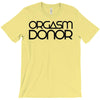 orgasm donor (3) T-Shirt
