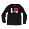 i love my penis  lustig macho funny party Long Sleeve Shirts