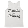 thanks for nothing Tank Top