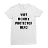 Wife Mommy Protector Hero Ladies Fitted T-Shirt