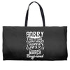 This Girl Is Taken By A Super Sexy March Boyfriend Weekender Totes