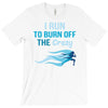 i run to burn off the crazy T-Shirt