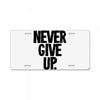 never give up License Plate