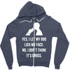 yes, i let my dog lick my face Zipper Hoodie