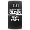i don't get older, i level up Samsung Galaxy S7 Edge