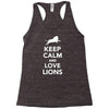 keep calm and love lions Racerback Tank