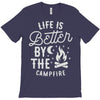 life is better by the camp fire T-Shirt