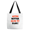 witch better have my candy Tote Bags