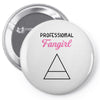 Professional Fangirl Pin-back button