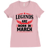 Legends Are Born In March Ladies Fitted T-Shirt