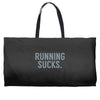 running sucks Weekender Totes