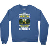 Never Underestimate A Man Who Watches Breaking Bad And Was Born in Crewneck Sweatshirt