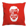 respect the beard Throw Pillow