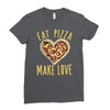 eat pizza make love Ladies Fitted T-Shirt
