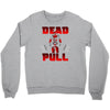 dead pull Crewneck Sweatshirt