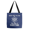 never trust an atom Tote Bags