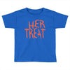 her treat Toddler T-shirt