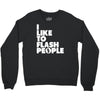 i like to flash people Crewneck Sweatshirt
